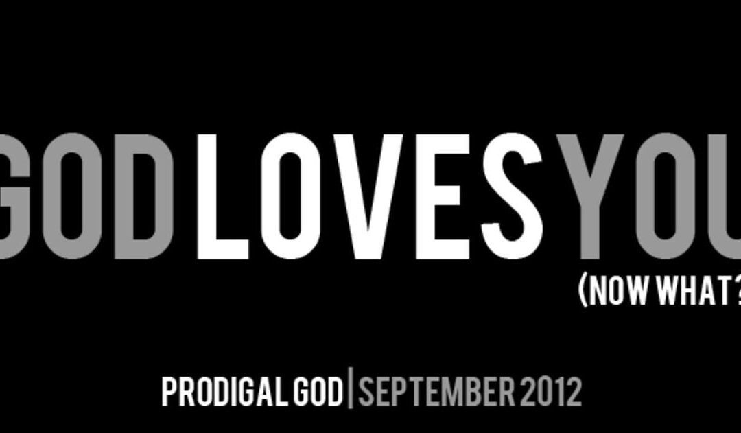 God Loves You (Now What?)