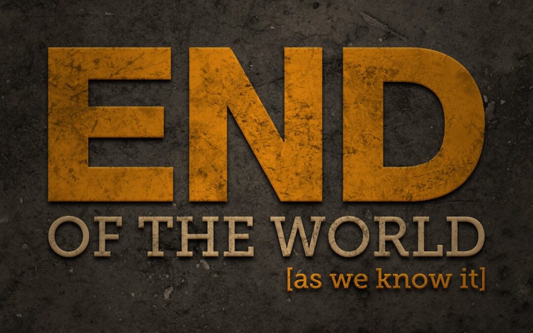 End of the World As We Know It