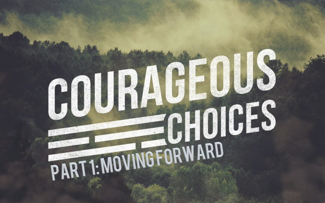 Courageous Choices