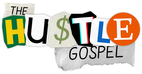 The Hustle Gospel