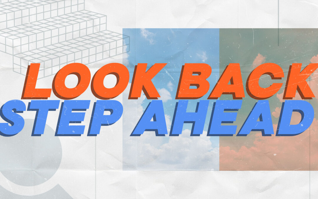 Look Back, Step Ahead